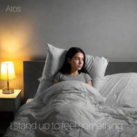 Atos - I Stand up to Feel Something