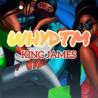 King James - WHYDTM (Explicit)