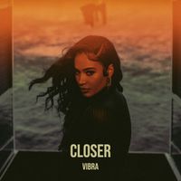 VIBRA - Closer