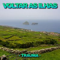 TRAUMA - Voltar as Ilhas