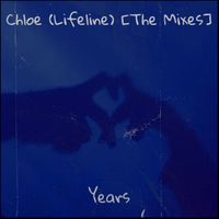 Years - Chloe (Lifeline) [The Mixes]