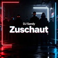 Dj Sandy - Zuschaut