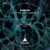 Aorush - Don't You Ever Look Back