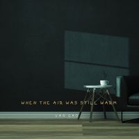 Van.Gao - When the Air Was Still Warm