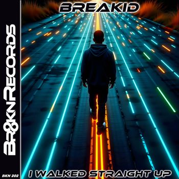 BreakID - I Walked Straight Up