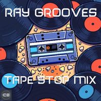 Ray Grooves - Tape Stop Mix