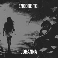 Johanna - Encore toi 