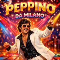Italodisco - Peppino da Milano (Explicit)