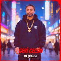 Ata Çağlayan - Geri Gelsin