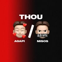 Thou - AGAPI / MISOS