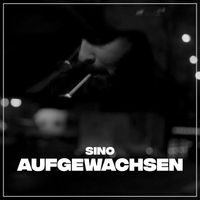 Sino - Aufgewachsen (Explicit)