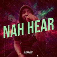 REMNANT - Nah Hear