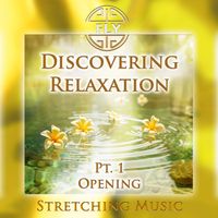 Fly - Discovering Relaxation, Pt. 1 - Opening (Stretching Version)