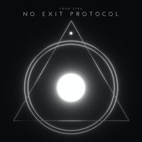 From Zero - No Exit Protocol - EP