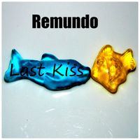 Remundo - Last Kiss