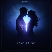SOPHIE - LOVE IS ALIVE