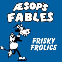 Aesop's Fables - Frisky Frolics (GR Radio Edit)