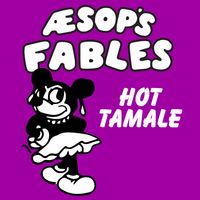 Aesop's Fables - Hot Tamale (GR Radio Edit)