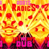 Roots Radics - Hot We Hot Dub