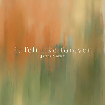 James Marley - it felt like forever