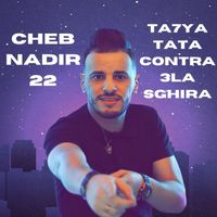 Cheb Nadir 22 - ta7ya tata contra 3la sghira