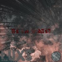 LUXS - It's An Ambush