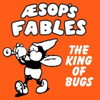 Aesop's Fables - The King of Bugs (GR Radio Edit)