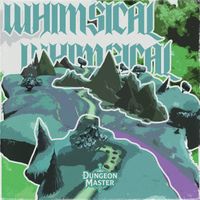 DUNGEON MASTER - WHIMSICAL