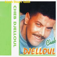 Cheb Djelloul - Liyah Douri Aalih