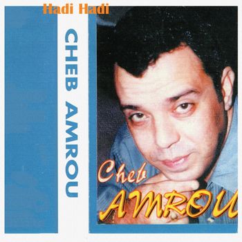 Cheb Amrou - Hadi Hadi