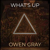 Owen Gray - What's Up (Explicit)