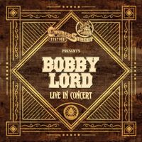 Bobby Lord - Church Street Station Presents: Bobby Lord (Live In Concert)