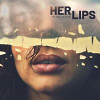 Os Digitalistas - Her Lips