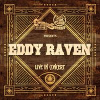Eddy Raven - Church Street Station Presents: Eddy Raven (Live In Concert)