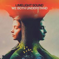Limelight Sound - We Both Understand