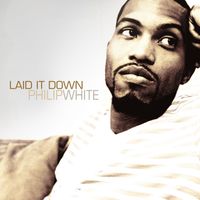 Philip White - Laid It Down