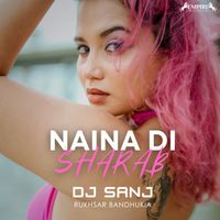 DJ Sanj - Naina Di Sharab