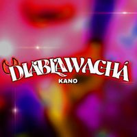 Kano - DIABLAWACHÁ (Explicit)