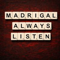 Madrigal - Always Listen (Radio Edit)