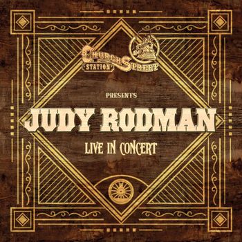 Judy Rodman - Church Street Station Presents: Judy Rodman (Live In Concert)