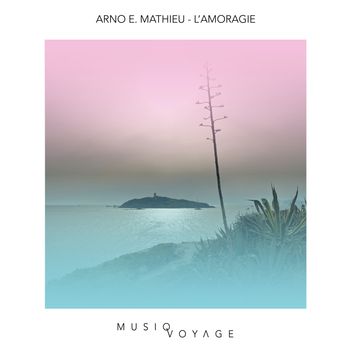 Arno E. Mathieu - L'Amoragie