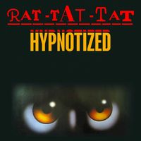 Rat Tat Tat - Hypnotized
