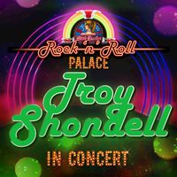 Troy Shondell - Troy Shondell- In Concert at Little Darlin's Rock 'n' Roll Palace (Live)