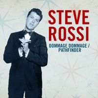 Steve Rossi - Dommage Dommage / Pathfinder