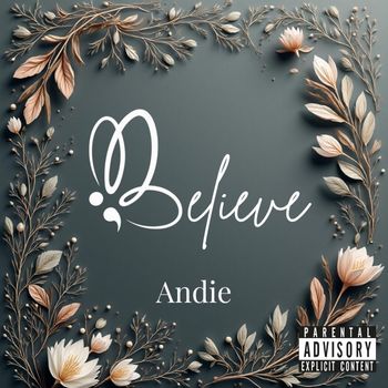 Andie - Believe (Explicit)