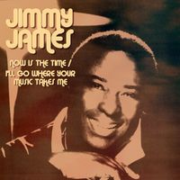 Jimmy James - Now is the Time: Rerecorded