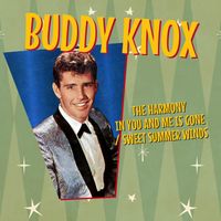 Buddy Knox - The Harmony in You and Me is Gone / Sweet Summer Winds