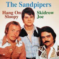 The Sandpipers - Hang On Sloopy / Skidrow Joe