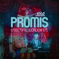 José Promis - Electric Cabaret