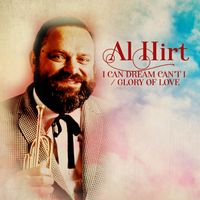 Al Hirt - I Can Dream Can't I / Glory of Love